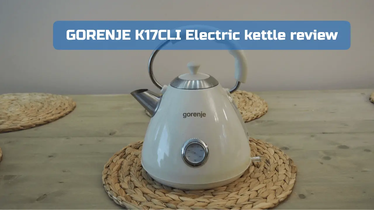 GORENJE K17 CLI Electric kettle review